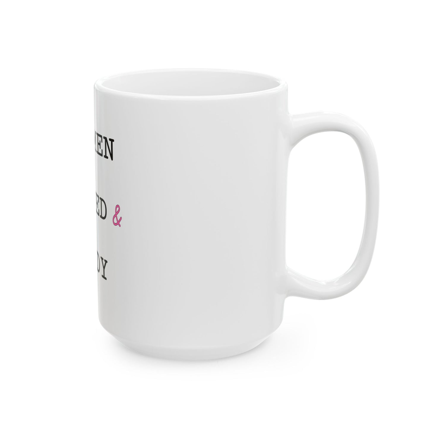 Women Armed & Ready Ceramic Mugs 11oz/15oz