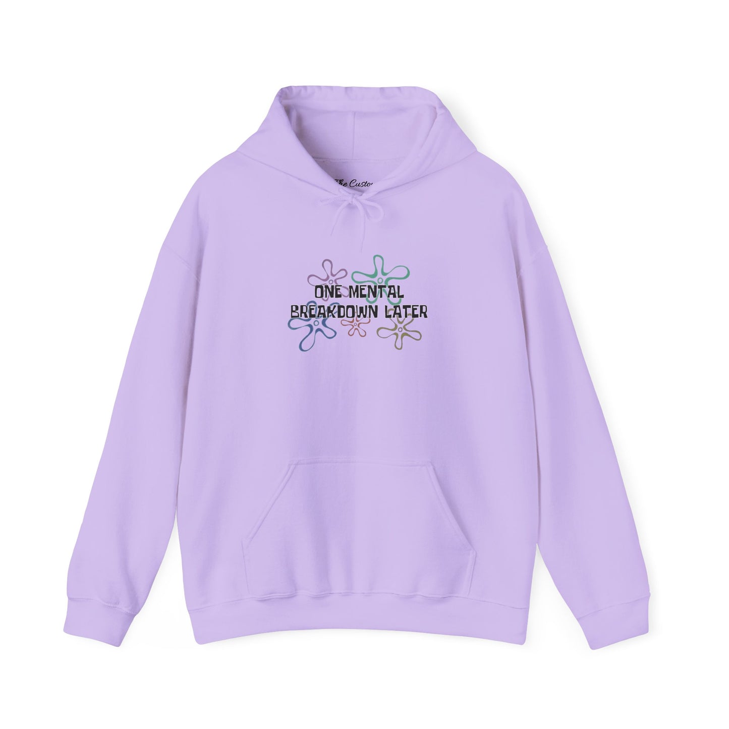 One Mental Breakdown Later Hooded Sweatshirt