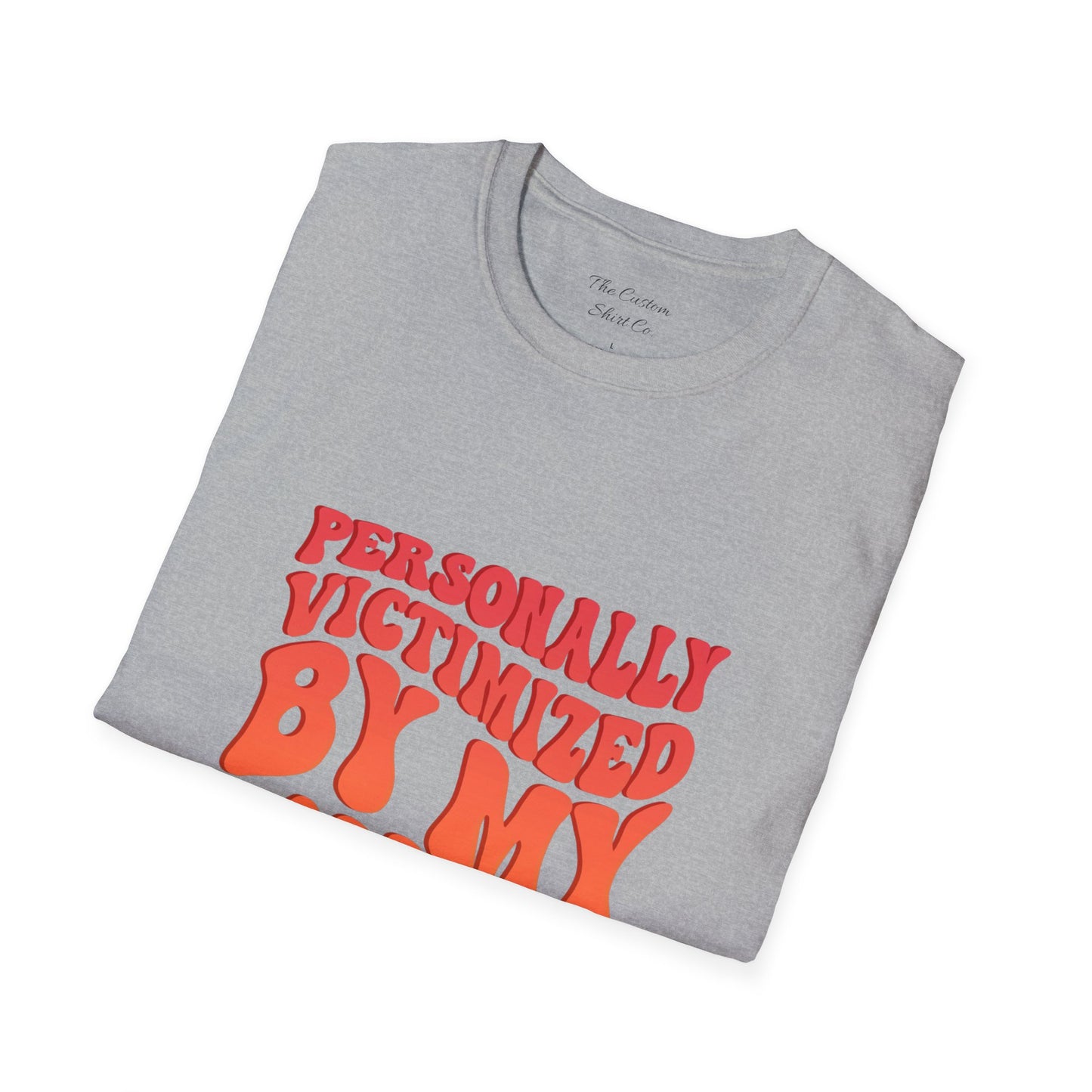 "Personally Victimized by My Toddler" - Funny Parent Shirt