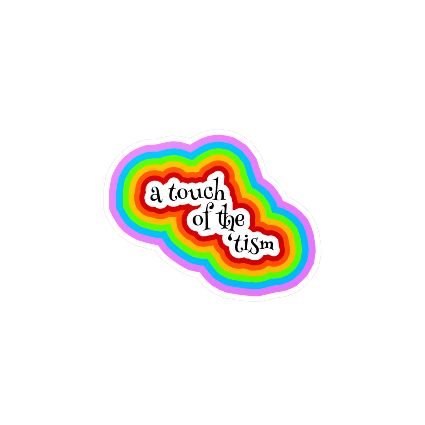 A Touch Of The 'Tism Colorful Kiss-Cut Vinyl Decals