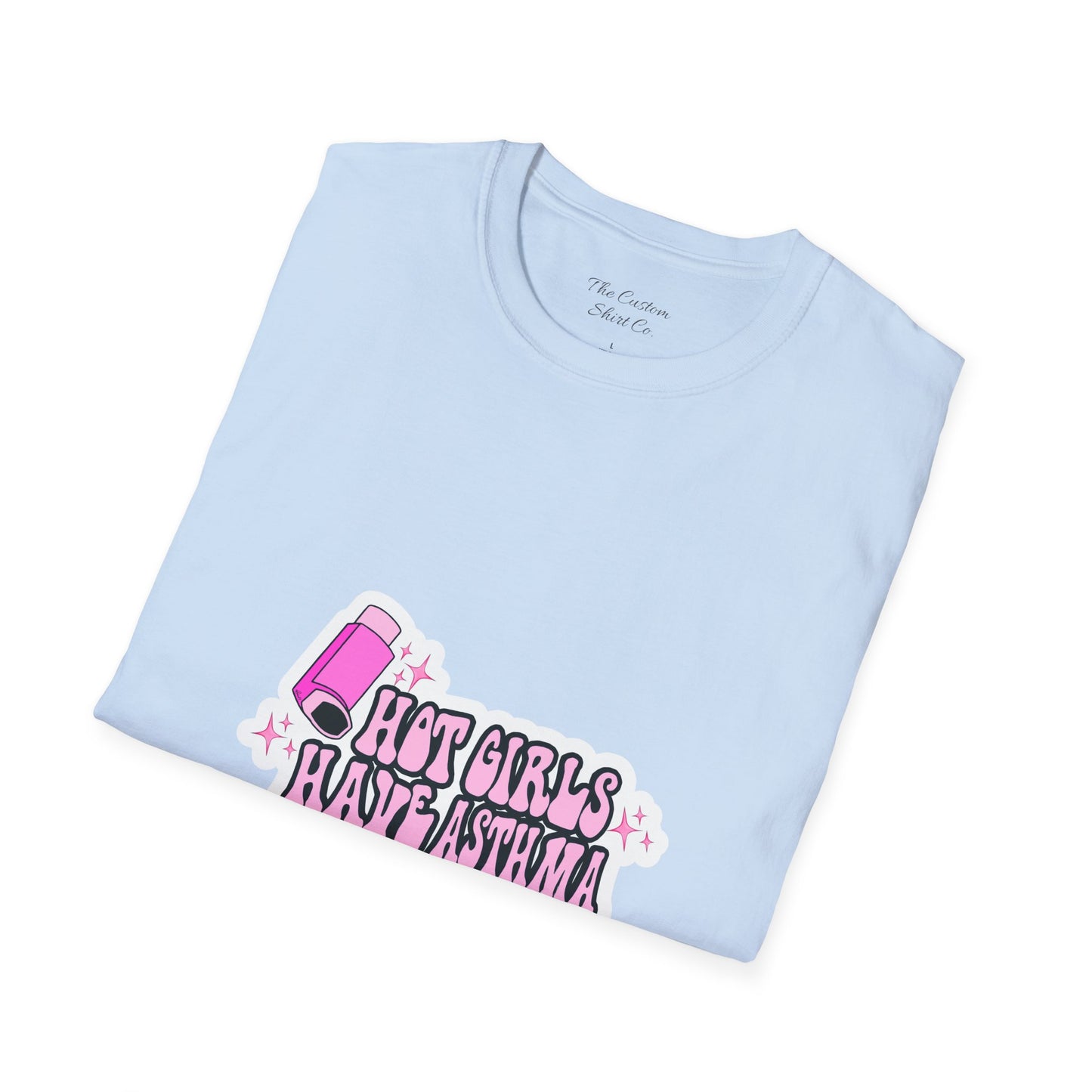 Hot Girls Have Asthma T-Shirt