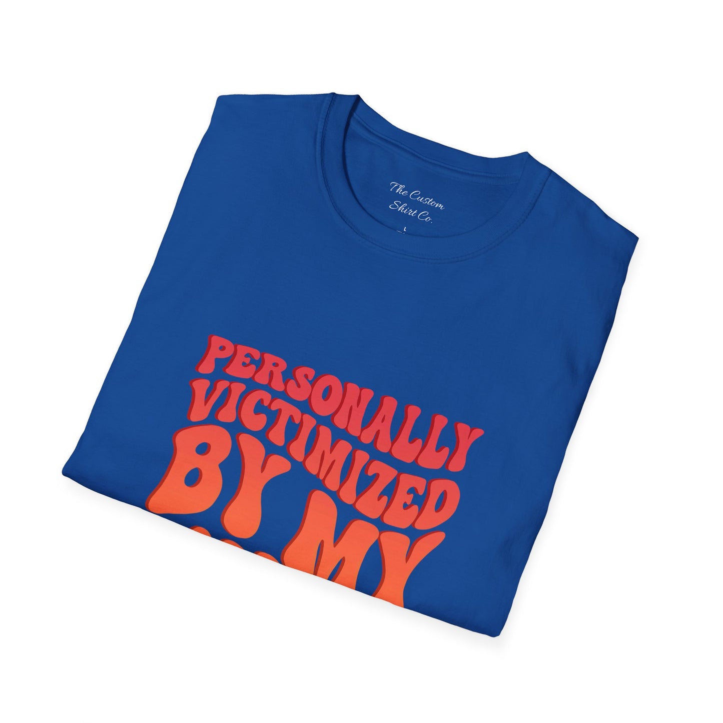 "Personally Victimized by My Toddler" - Funny Parent Shirt