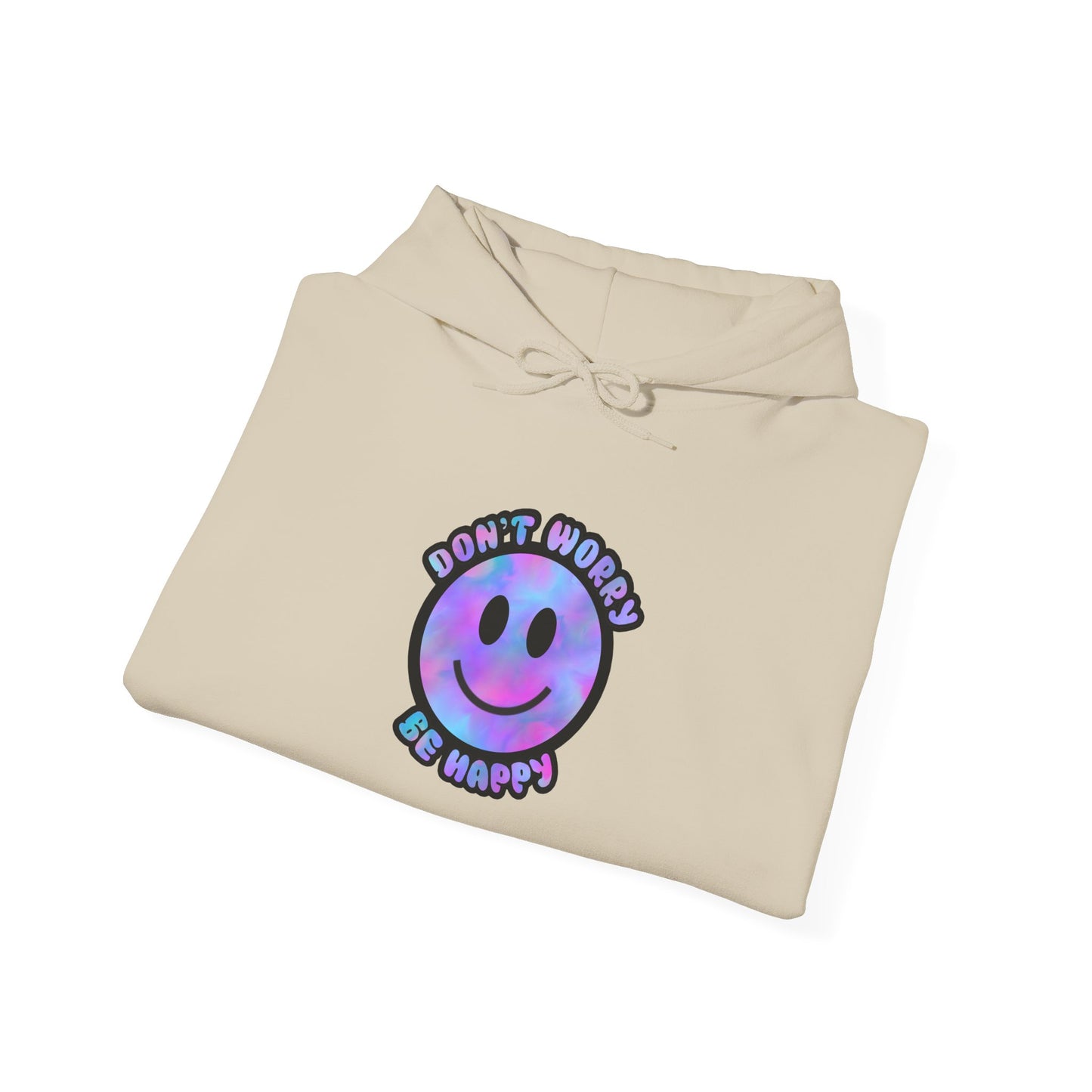 Don't Worry Be Happy Hooded Sweatshirt