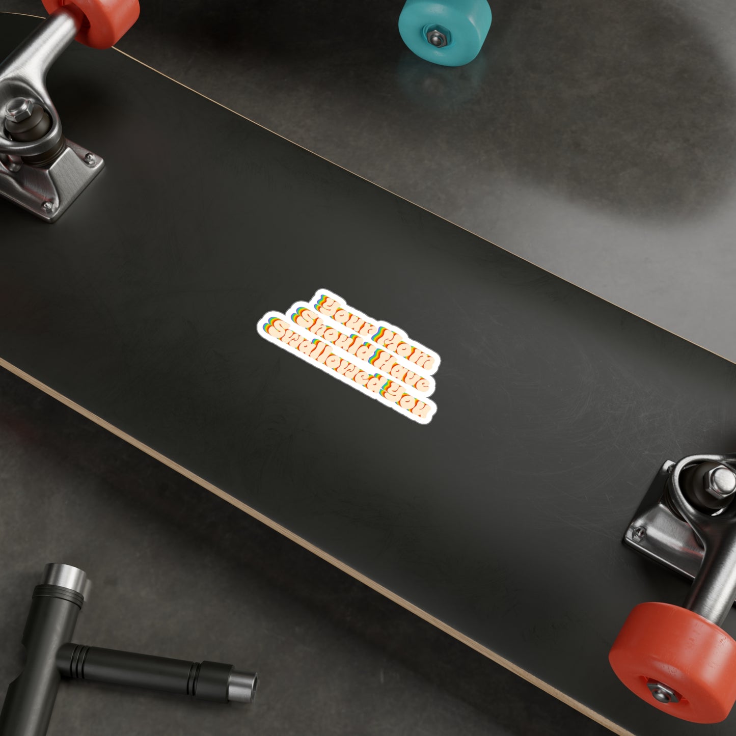 "Your Mom Should Have Swallowed" Kiss-cut Vinyl Decal