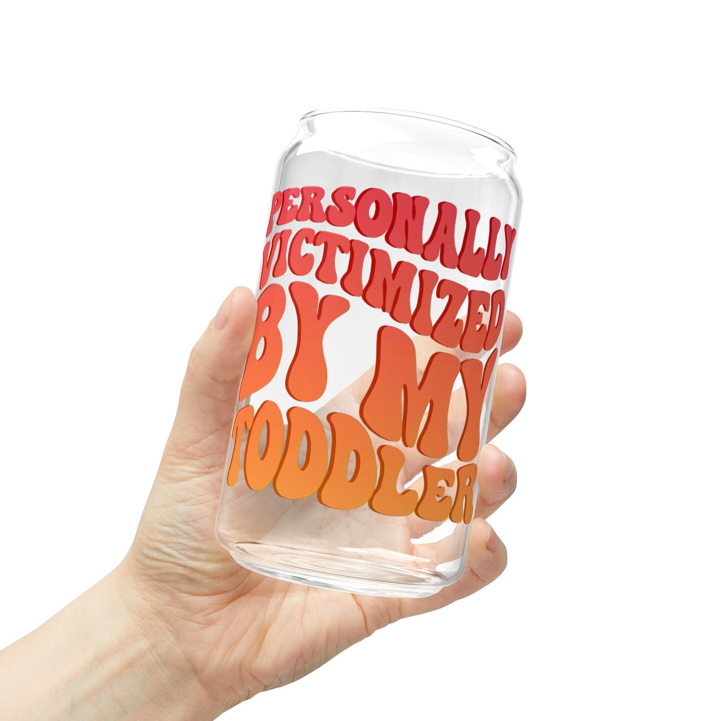'Personally Victimized By My Toddler' Funny Sipper Glass | 16oz