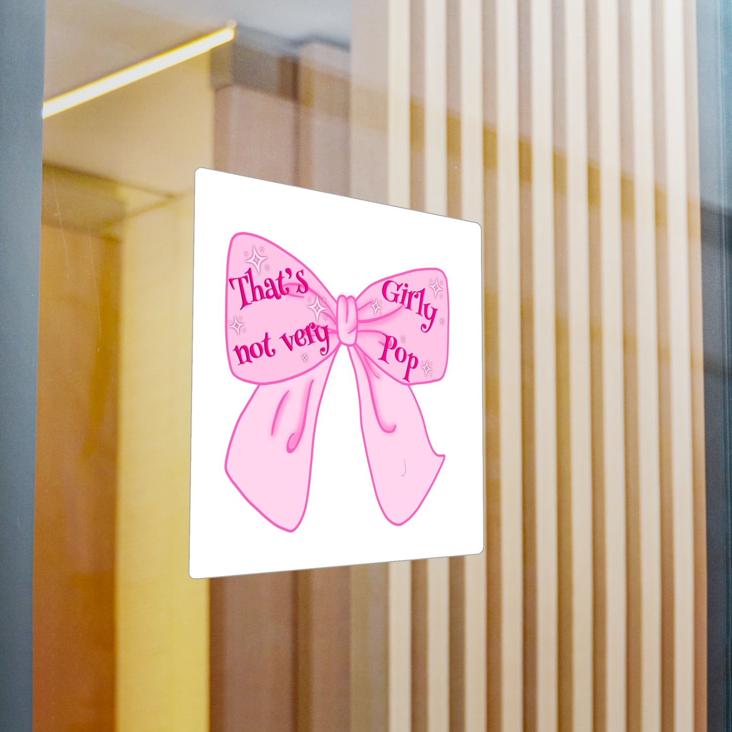 That's Not Very Girl Pop Kiss-Cut Vinyl Decal