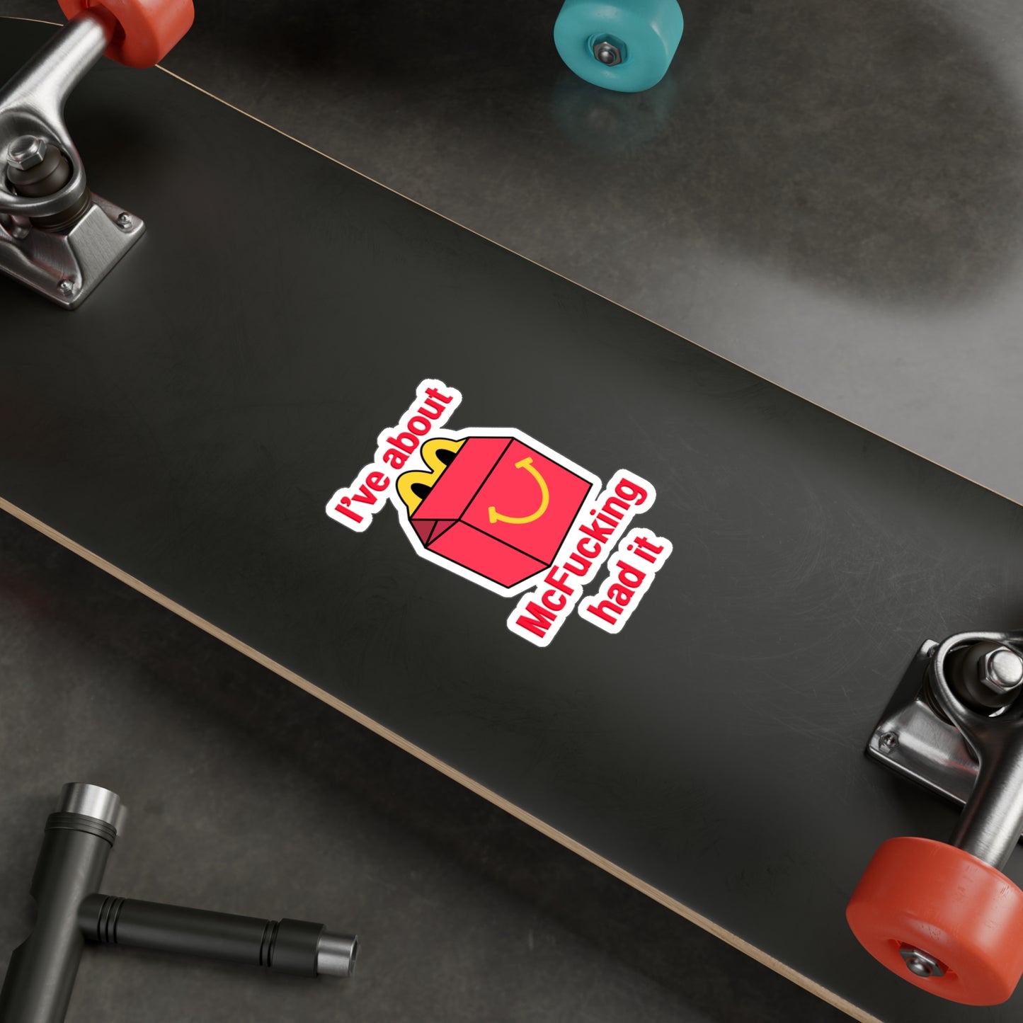 McFucking Had It Kiss-Cut Vinyl Decal