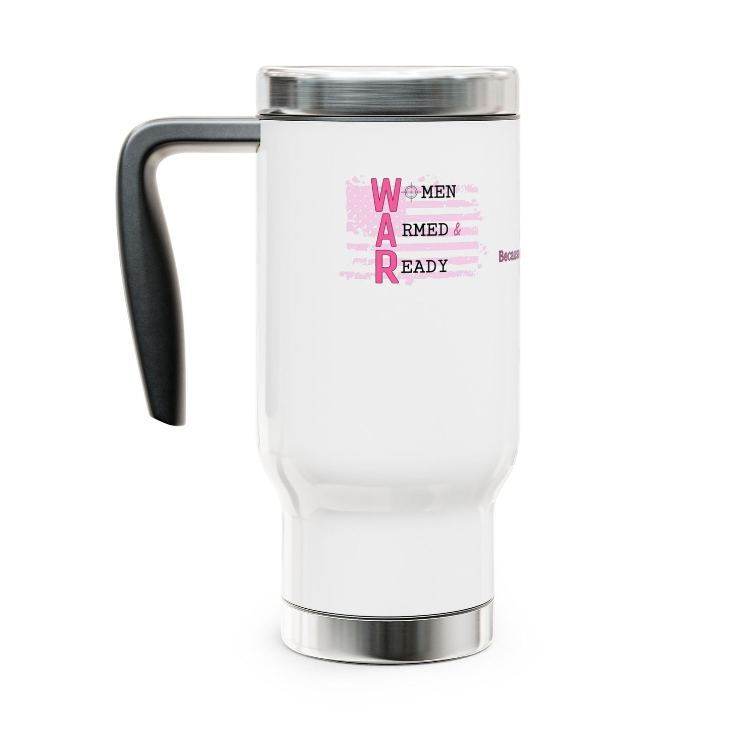 Women Armed & Ready 14oz Stainless Steel Travel Mug with Handle