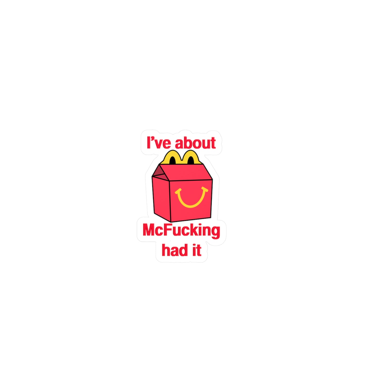 McFucking Had It Kiss-Cut Vinyl Decal