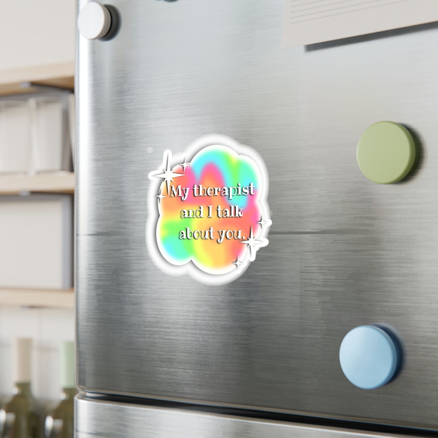 My Therapist and I Talk About You Vinyl Decals - Colorful Stickers