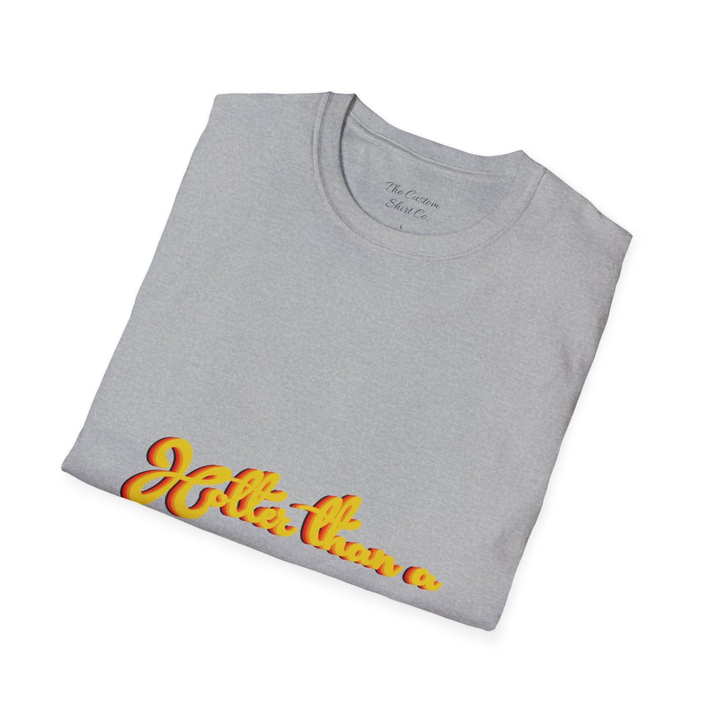 Hotter than a.. Funny Graphic T-Shirt