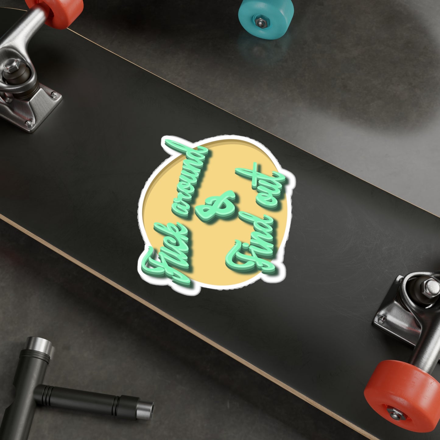 F*** Around & Find Out Kiss-Cut Vinyl Decal