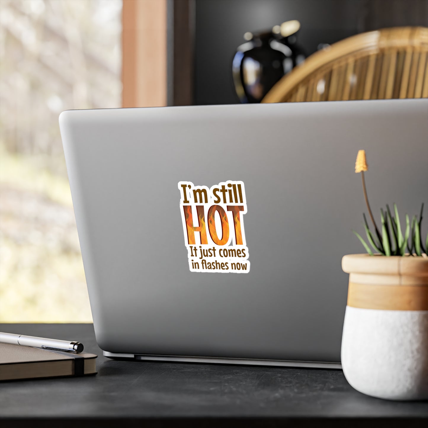 I'm Still Hot Funny Vinyl Decals
