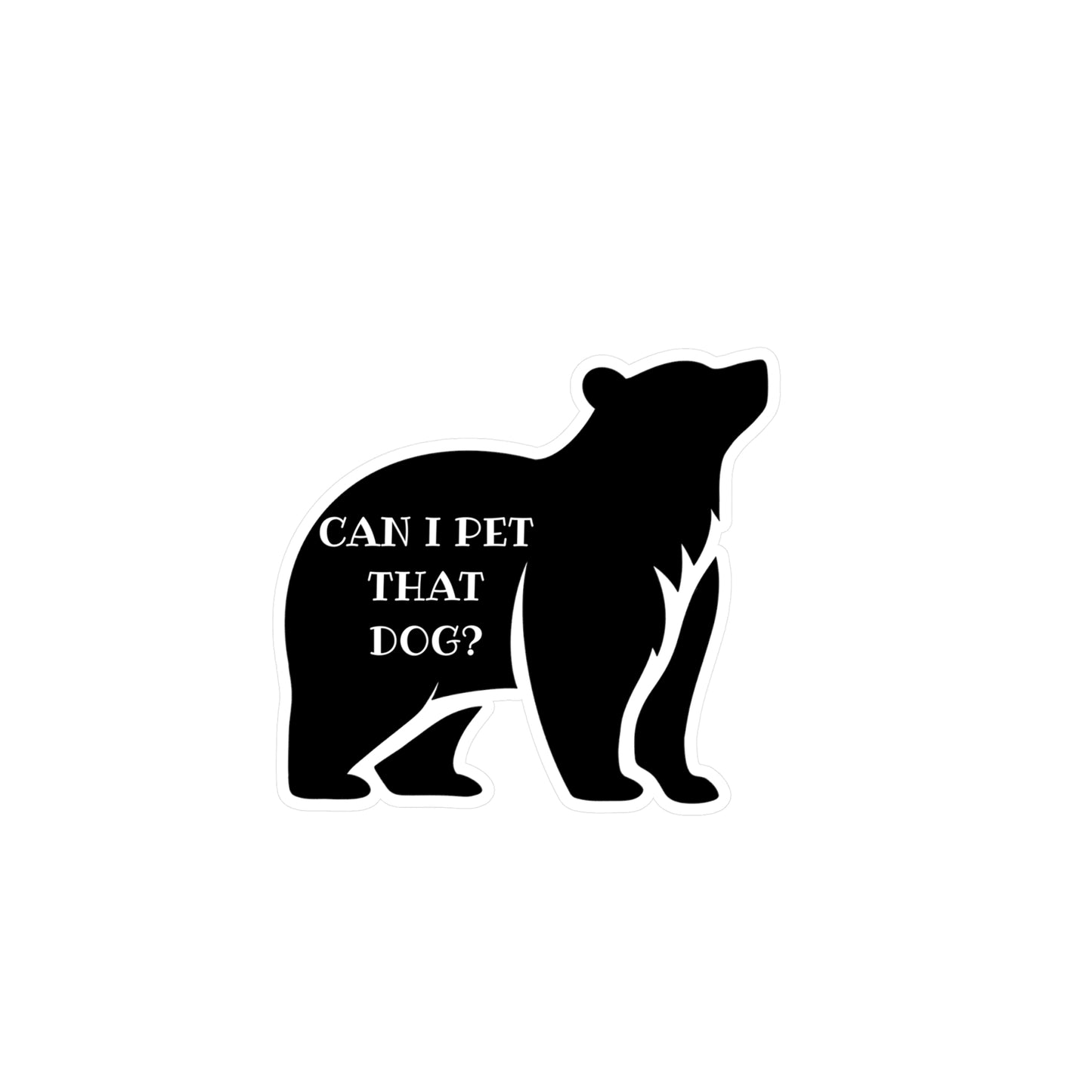Can I Pet That Dog? Vinyl Kiss Cut Sticker