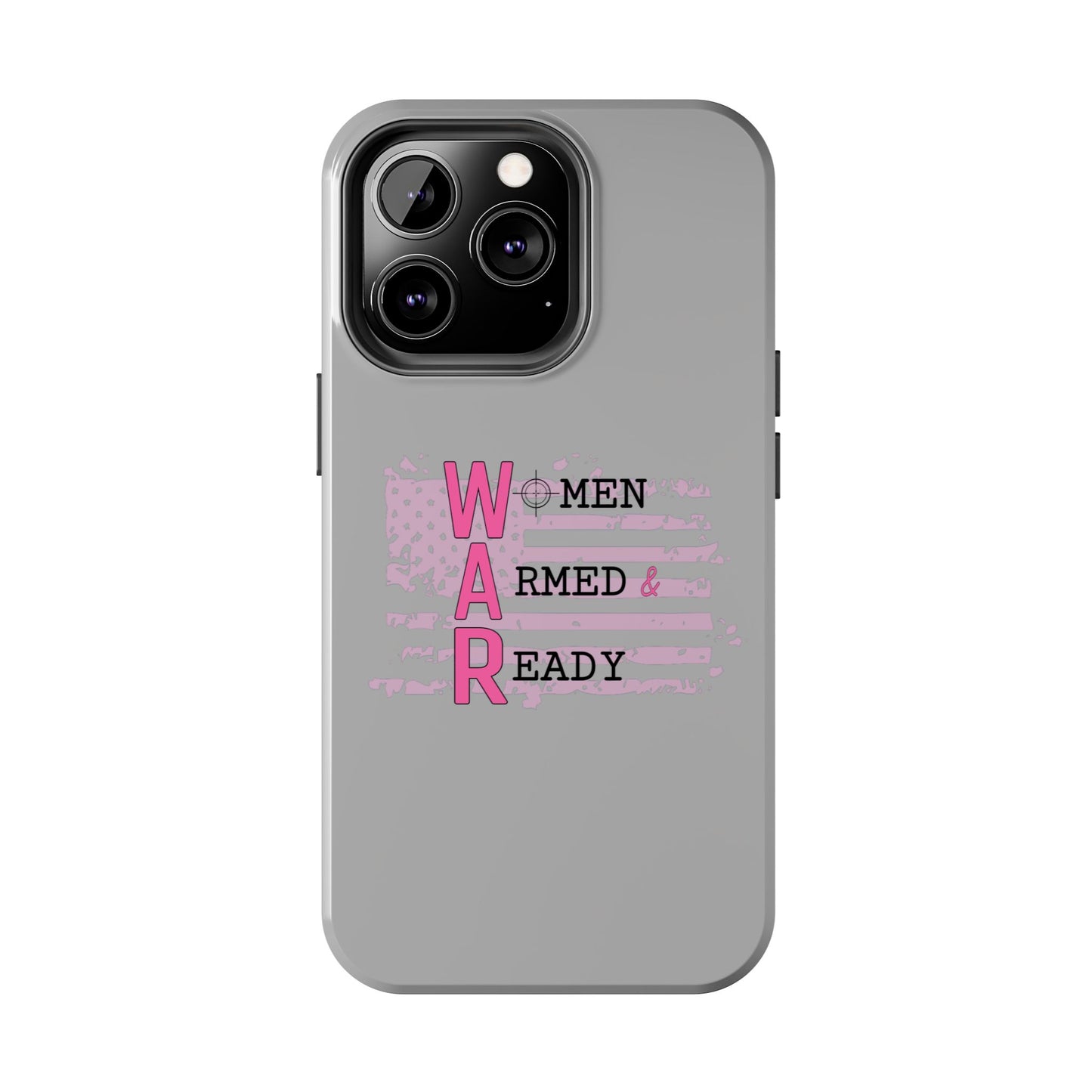 Women Armed & Ready Tough Phone Cases