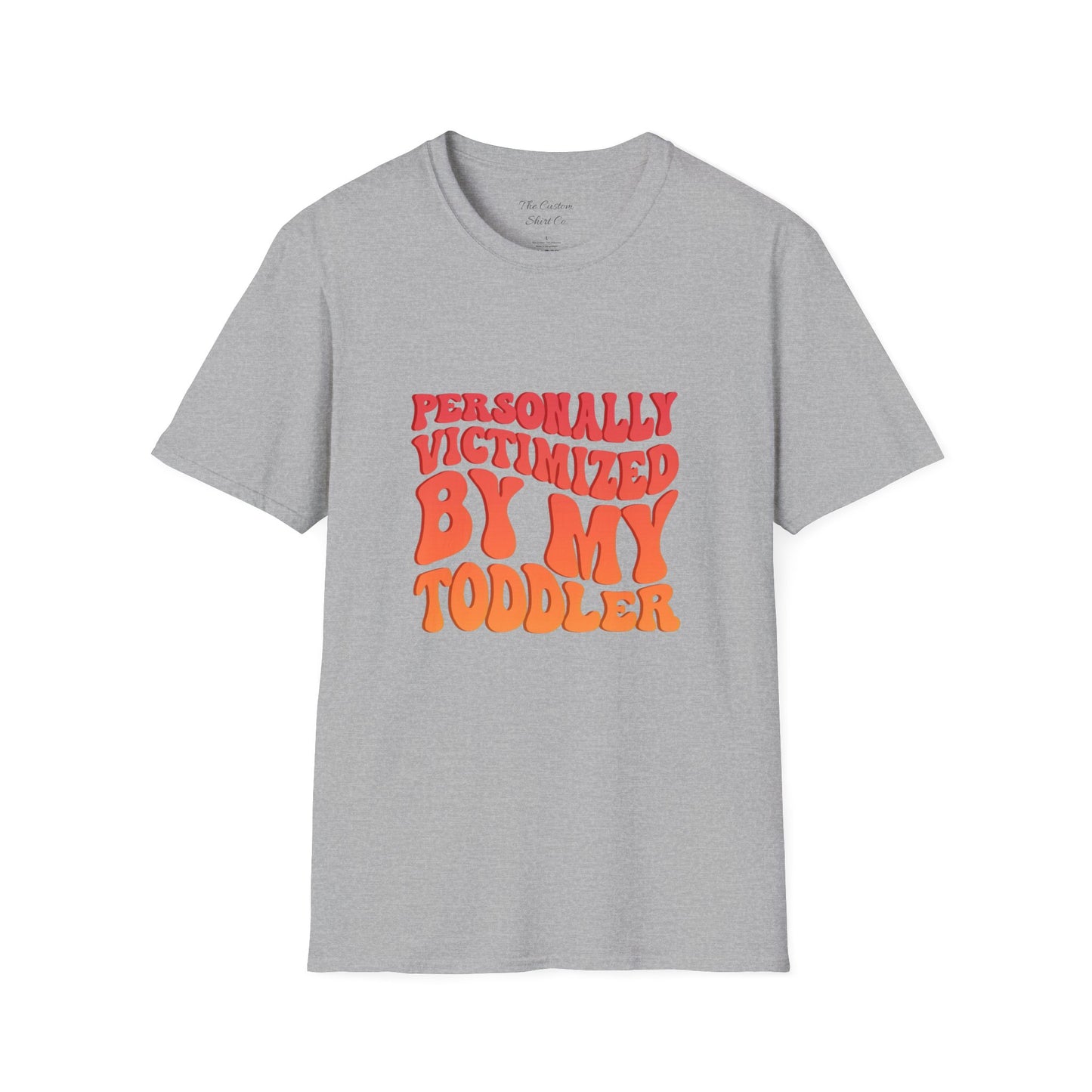 "Personally Victimized by My Toddler" - Funny Parent Shirt