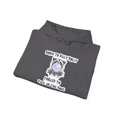 Born To Dilly Dally Hooded Sweatshirt
