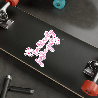 I'm Just A Girl Kiss-Cut Vinyl Decal