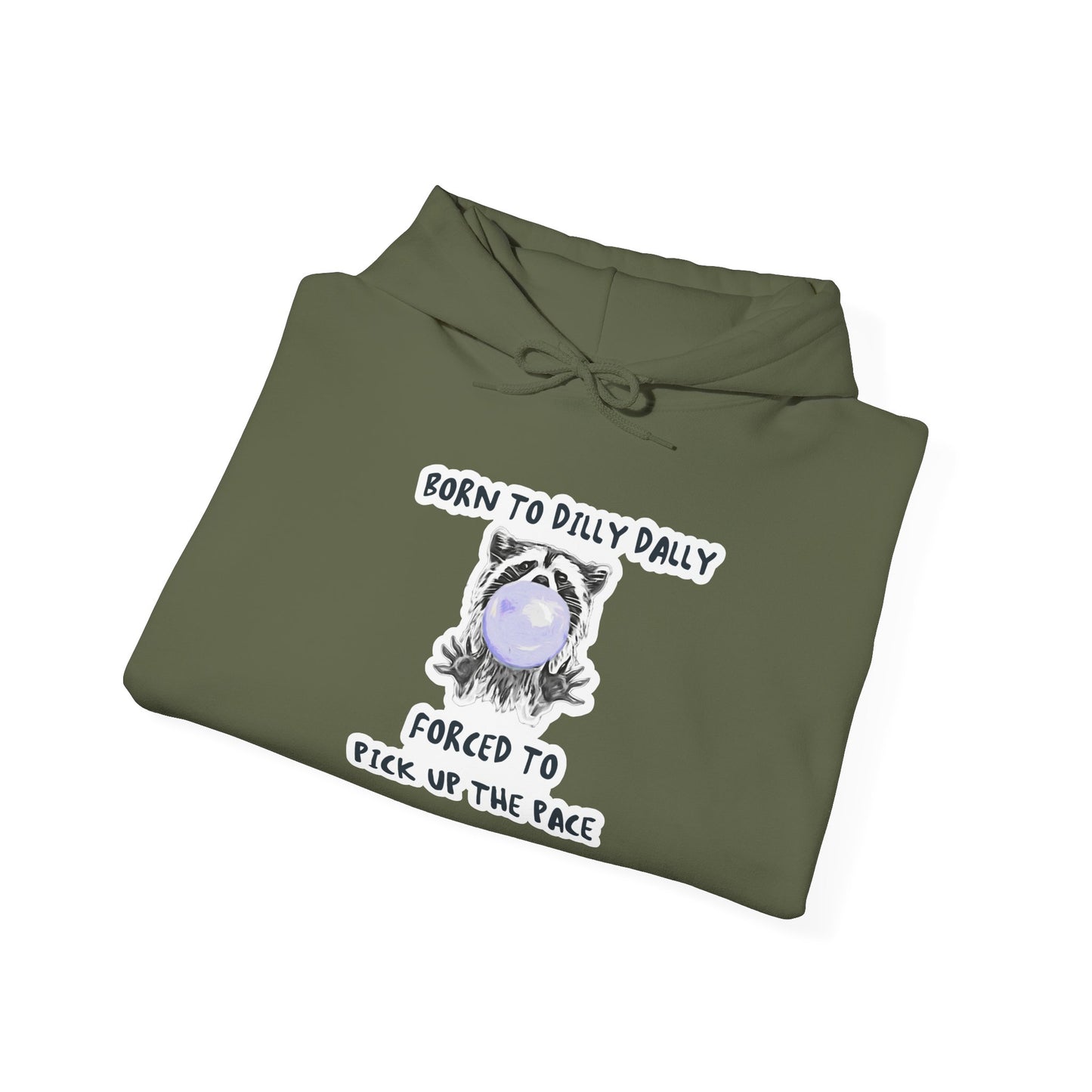 Born To Dilly Dally Hooded Sweatshirt