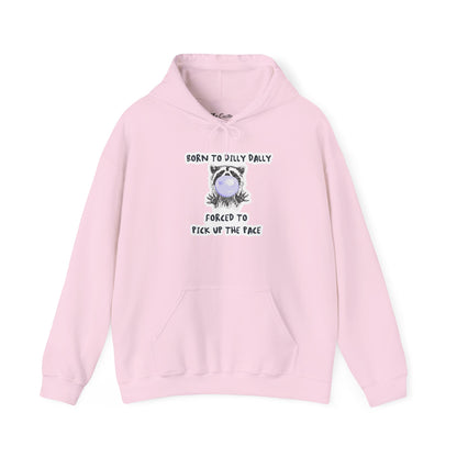 Born To Dilly Dally Hooded Sweatshirt