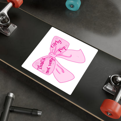 That's Not Very Girl Pop Kiss-Cut Vinyl Decal
