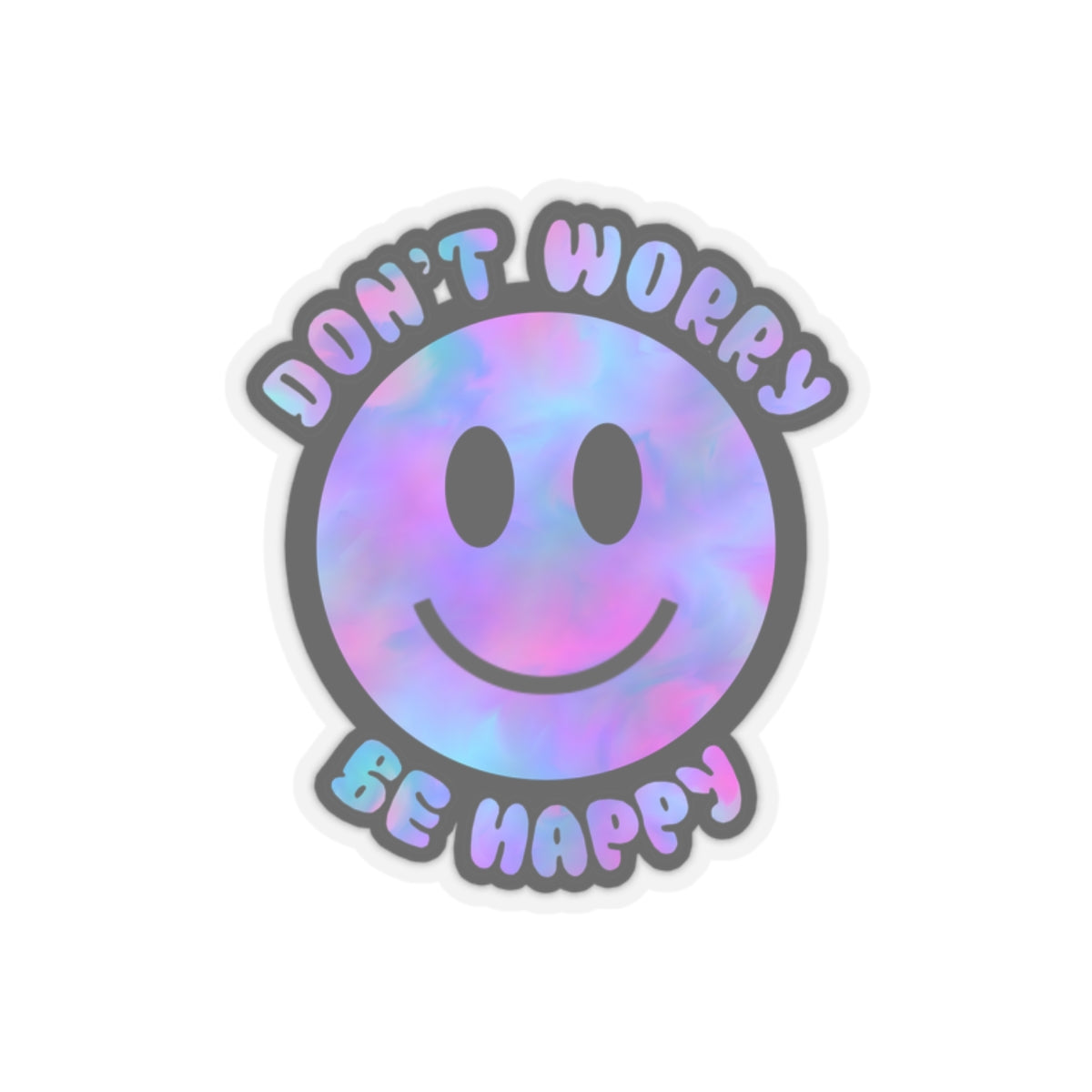 Don’t Worry Be Happy Kiss-Cut Stickers | Positive Vibes Decals for Laptops & Journals