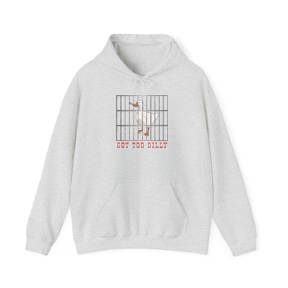 Got Too Silly Hooded Sweatshirt