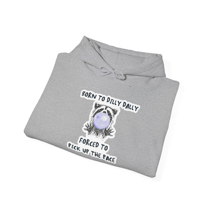 Born To Dilly Dally Hooded Sweatshirt
