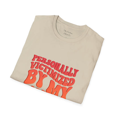 "Personally Victimized by My Toddler"  - Funny Parent Shirt