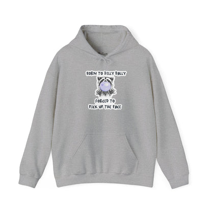 Born To Dilly Dally Hooded Sweatshirt