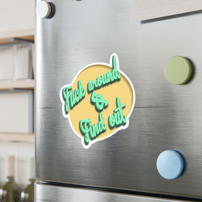 F*** Around & Find Out Kiss-Cut Vinyl Decal