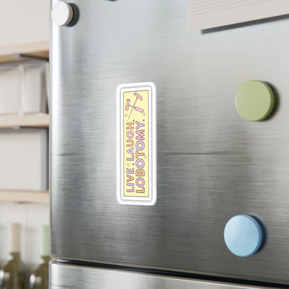 'Live Laugh Lobotomy'  Vinyl Kiss-Cut Sticker