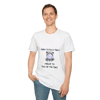 Born To Dilly Dally T-Shirt