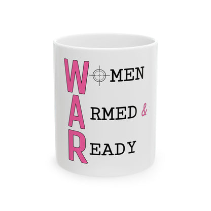 Women Armed & Ready Ceramic Mugs 11oz/15oz