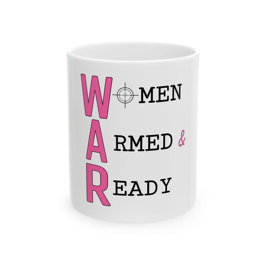 Women Armed & Ready Ceramic Mugs 11oz/15oz