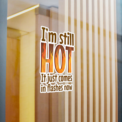 I'm Still Hot Funny Vinyl Decals