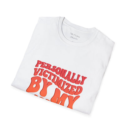 "Personally Victimized by My Toddler"  - Funny Parent Shirt