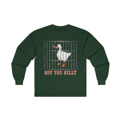 Got Too Silly Long Sleeve Tee