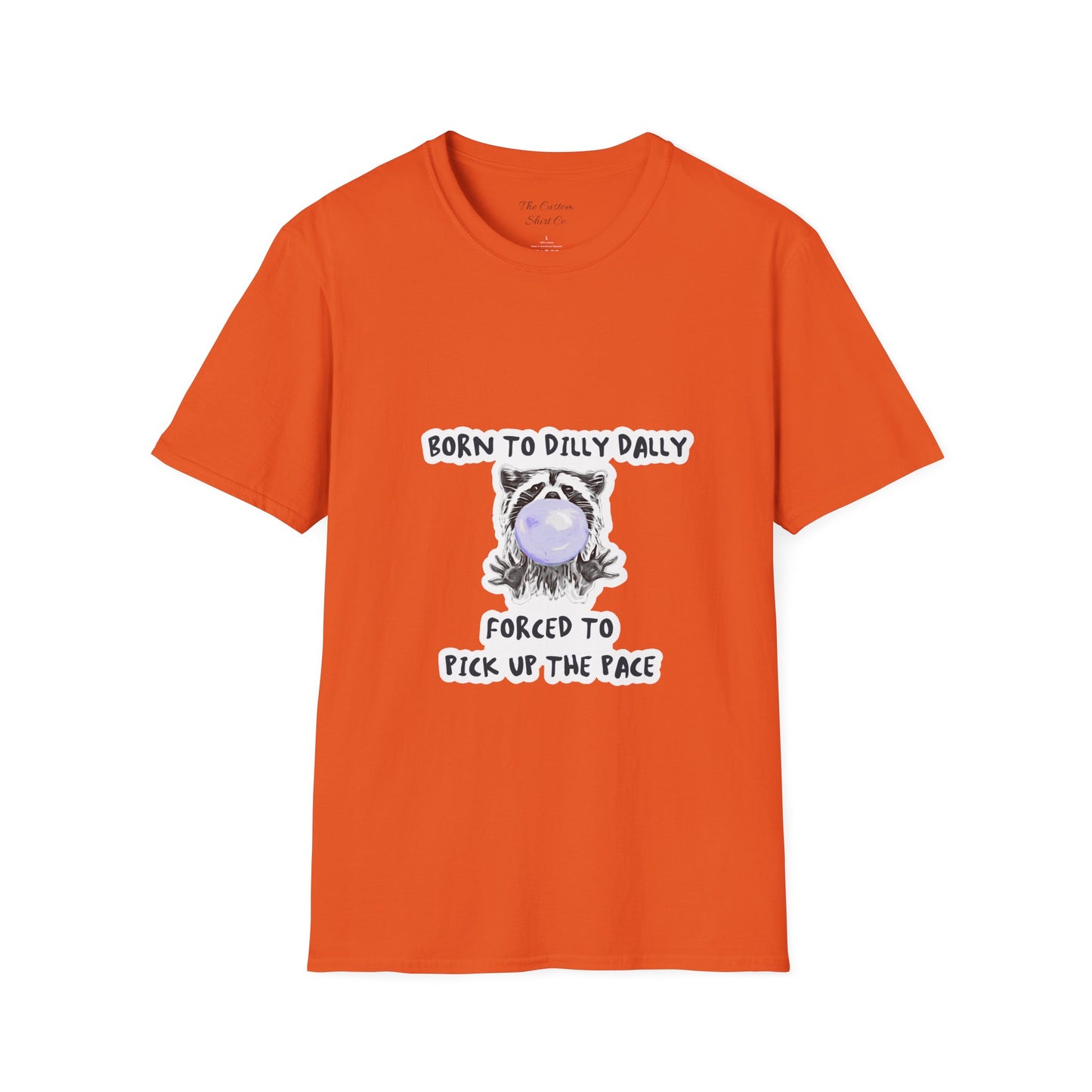 Born To Dilly Dally T-Shirt