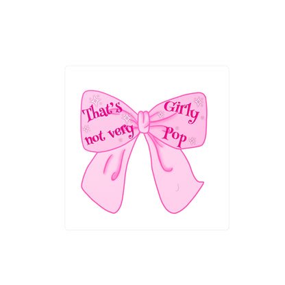 That's Not Very Girl Pop Kiss-Cut Vinyl Decal