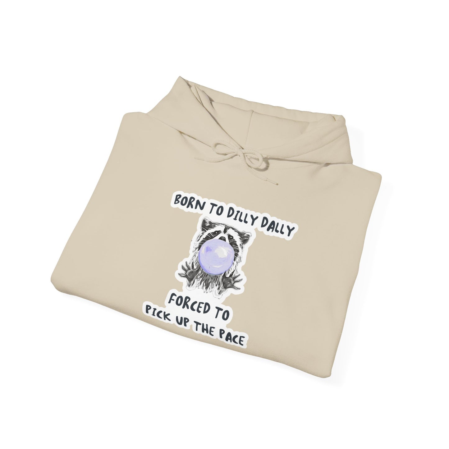 Born To Dilly Dally Hooded Sweatshirt