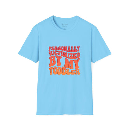 "Personally Victimized by My Toddler"  - Funny Parent Shirt