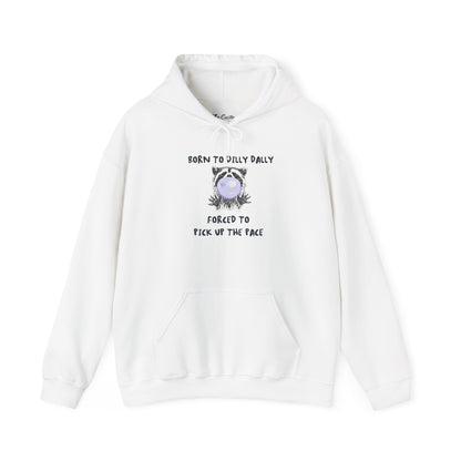 Born To Dilly Dally Hooded Sweatshirt