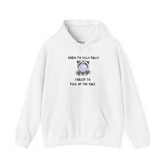 Born To Dilly Dally Hooded Sweatshirt