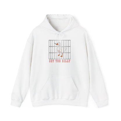 Got Too Silly Hooded Sweatshirt