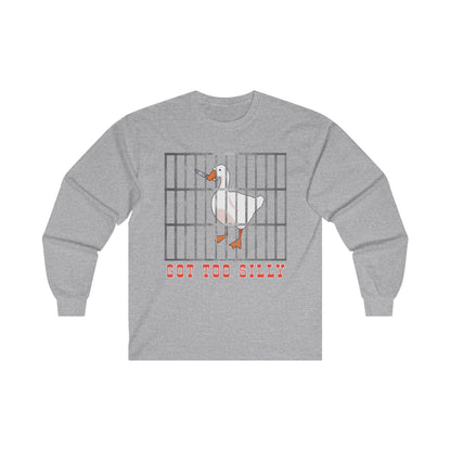 Got Too Silly Long Sleeve Tee