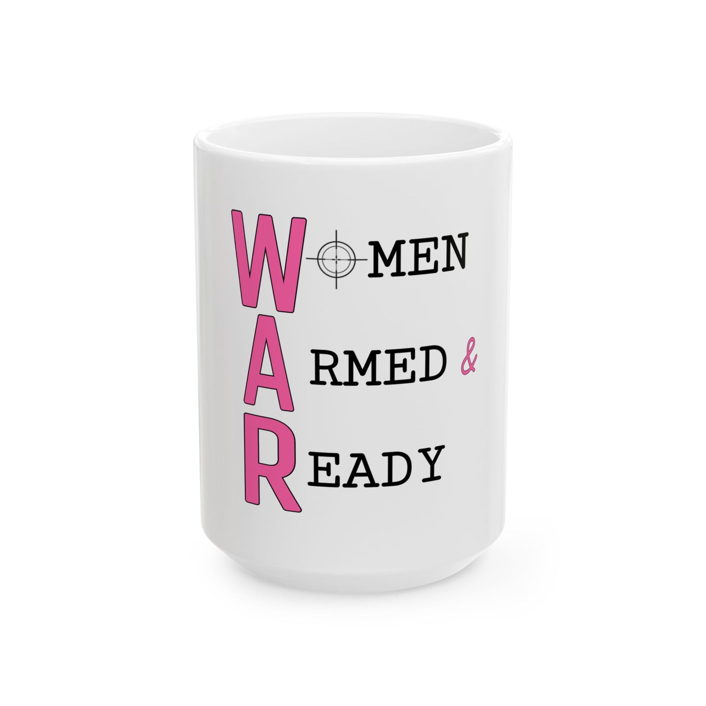 Women Armed & Ready Ceramic Mugs 11oz/15oz