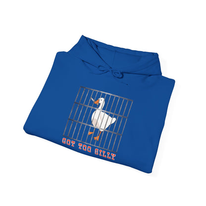 Got Too Silly Hooded Sweatshirt