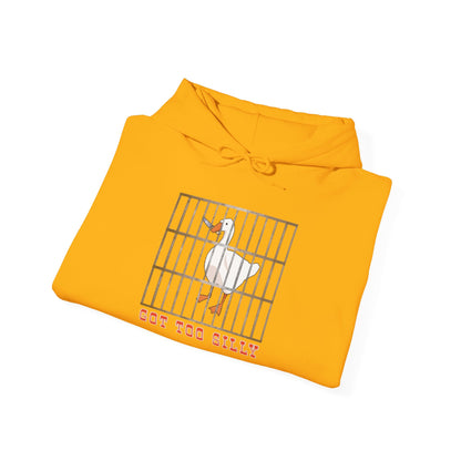 Got Too Silly Hooded Sweatshirt