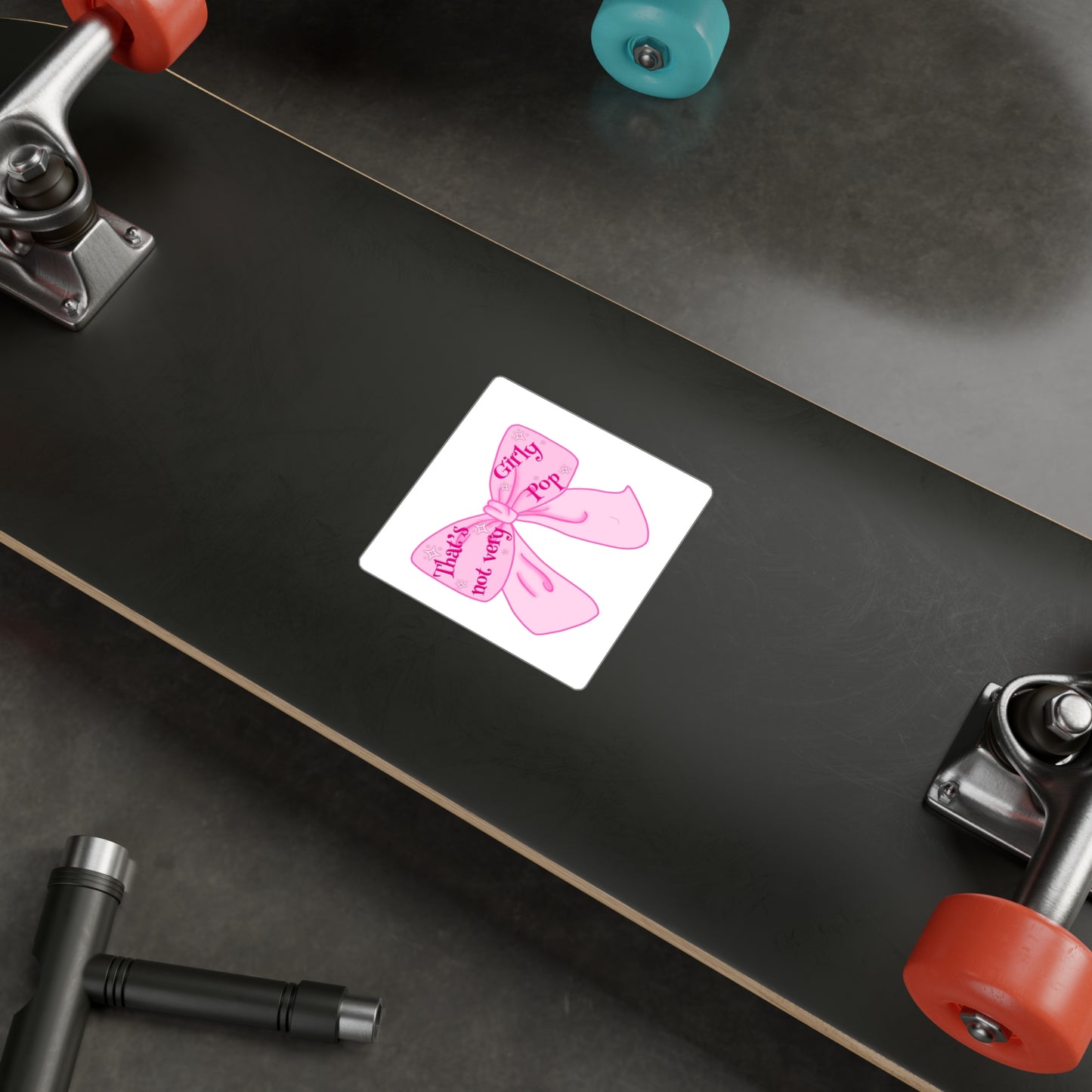 That's Not Very Girl Pop Kiss-Cut Vinyl Decal